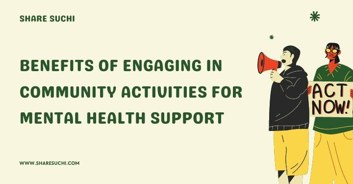 Benefits of Engaging in Community Activities for Mental Health Support