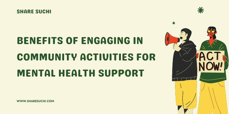 Benefits of Engaging in Community Activities for Mental Health Support