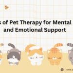 Benefits of Pet Therapy for Mental Health and Emotional Support