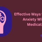 Effective Ways to Manage Anxiety Without Medication