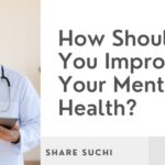 How Should You Improve Your Mental Health?