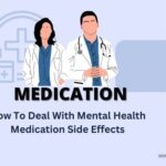 How To Deal With Mental Health Medication Side Effects