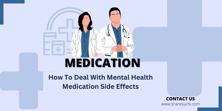 How To Deal With Mental Health Medication Side Effects