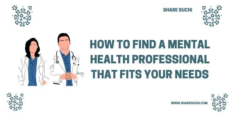 How to Find a Mental Health Professional That Fits Your Needs