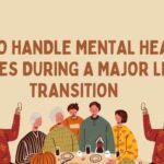 How to Handle Mental Health Issues During a Major Life Transition