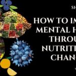 How to Improve Mental Health Through Nutritional Changes