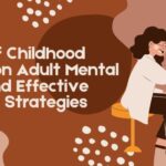 Impact of Childhood Trauma on Adult Mental Health and Recovery Strategies