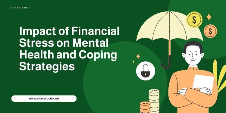 Impact of Financial Stress on Mental Health and Coping Strategies