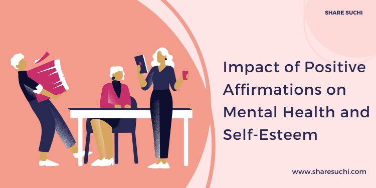 Impact of Positive Affirmations on Mental Health and Self-Esteem