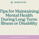 Tips for Maintaining Mental Health During Long-Term Illness or Disability