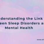 Understanding the Link Between Sleep Disorders and Mental Health